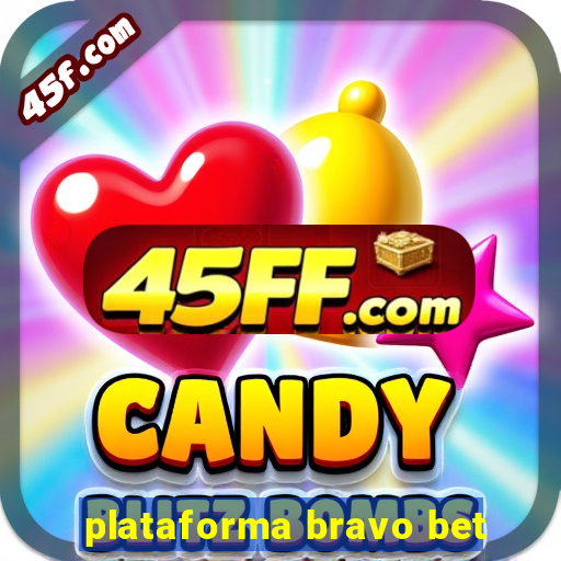 plataforma bravo bet